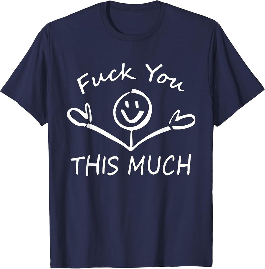 Fuck You This Much Stick Figure Man Funny Humor Sarcasm T-Shirt - Navy Blue