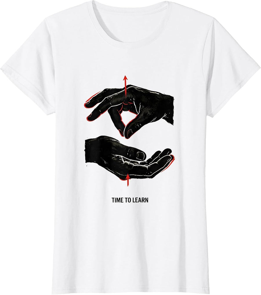 Women's Time To Learn ASL Sign Language Teacher Advocacy Humor T-Shirt - White