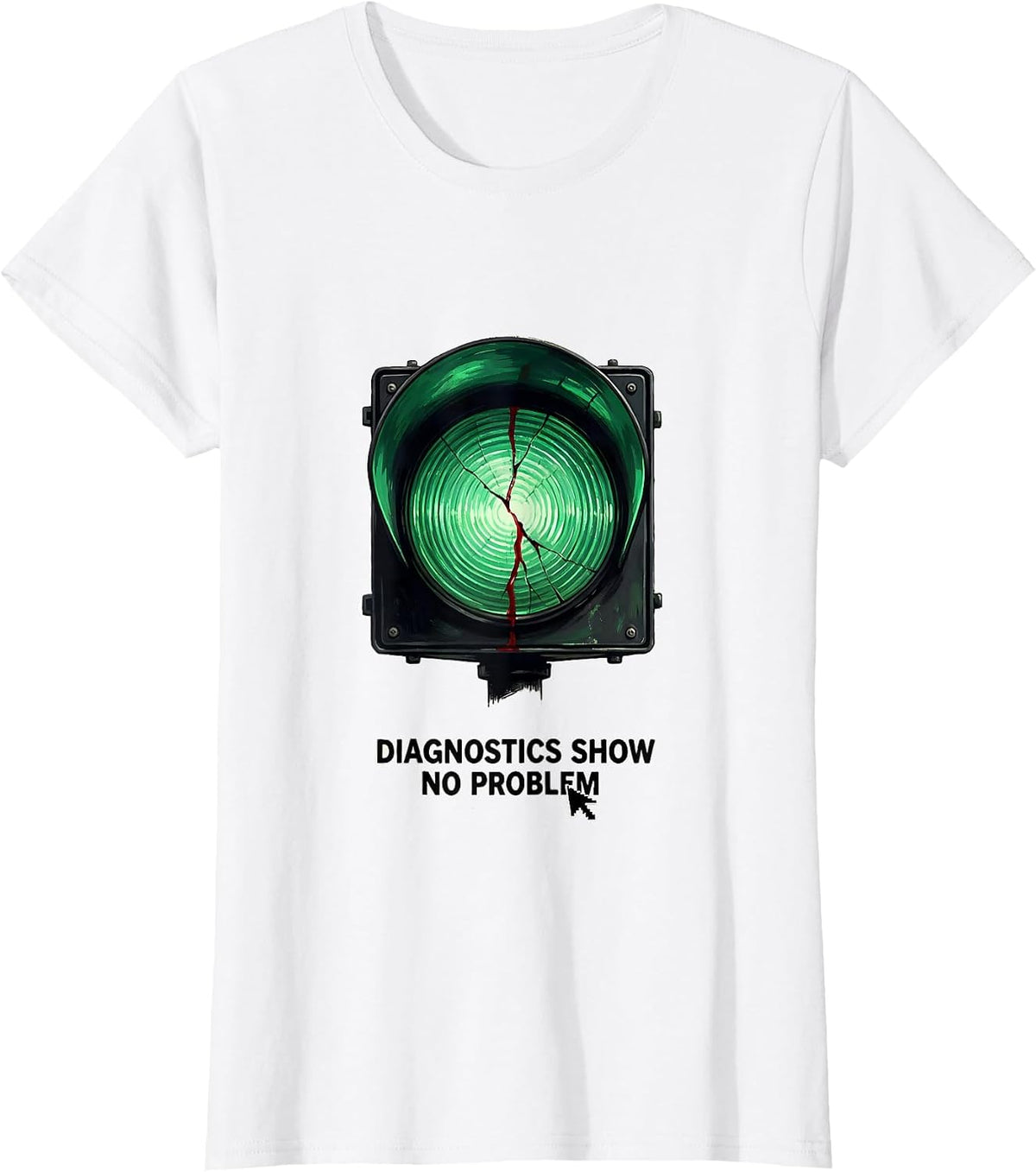 Diagnostics Show No Problem Sarcastic Tech Support IT Worker T-Shirt - White