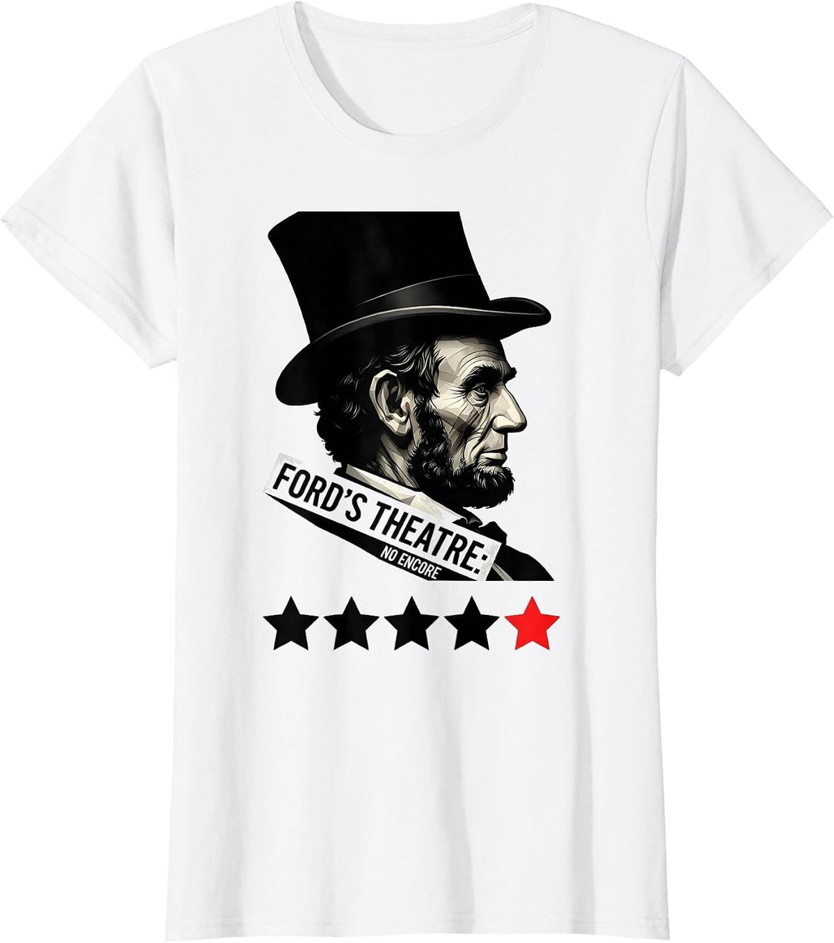 Women's Ford's Theatre: No Encore Silly History Buff Dark Humor T-Shirt - White