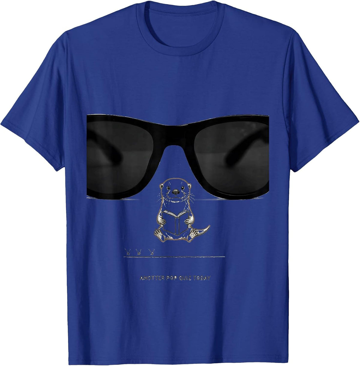 Anotter Pop Quiz Today Funny Otter Lover Humor T-Shirt - Royal Blue