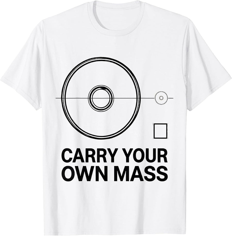 Men's Carry Your Own Mass Funny Chemistry Science Pun Humor T-Shirt - White