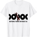 Men's Nothing Turns Without Us Geometric Mechanic Oilfield Worker T-Shirt - White