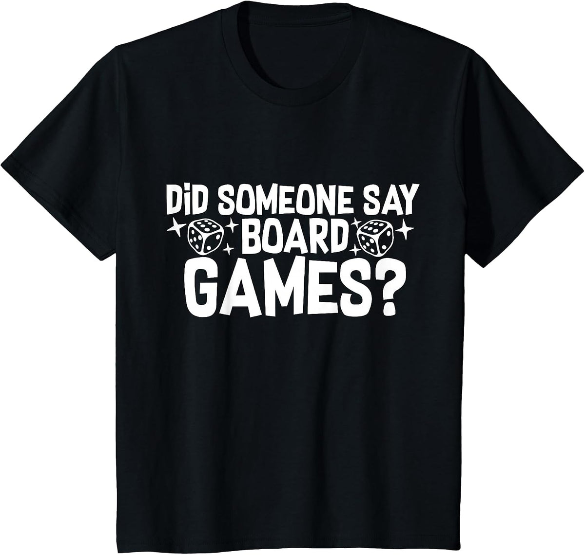 Did Someone Say Board Games? Funny Boardgame T-Shirt - Black