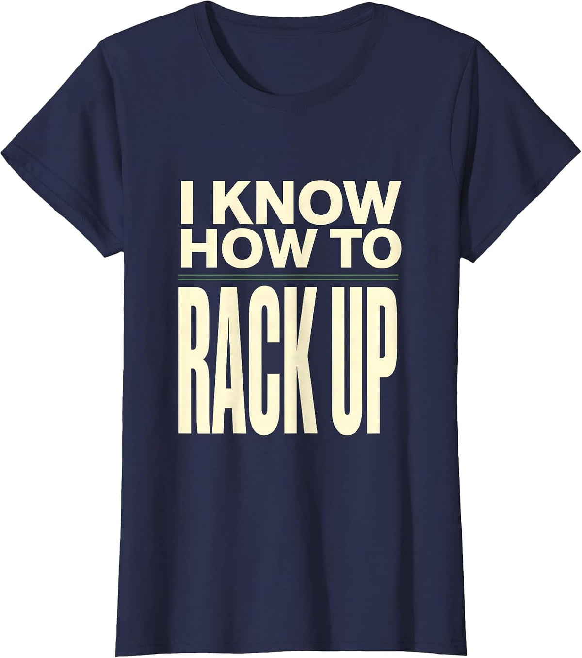 Women's I Know How To Rack Up Funny Billiards Pool Player Humor T-Shirt - Navy Blue