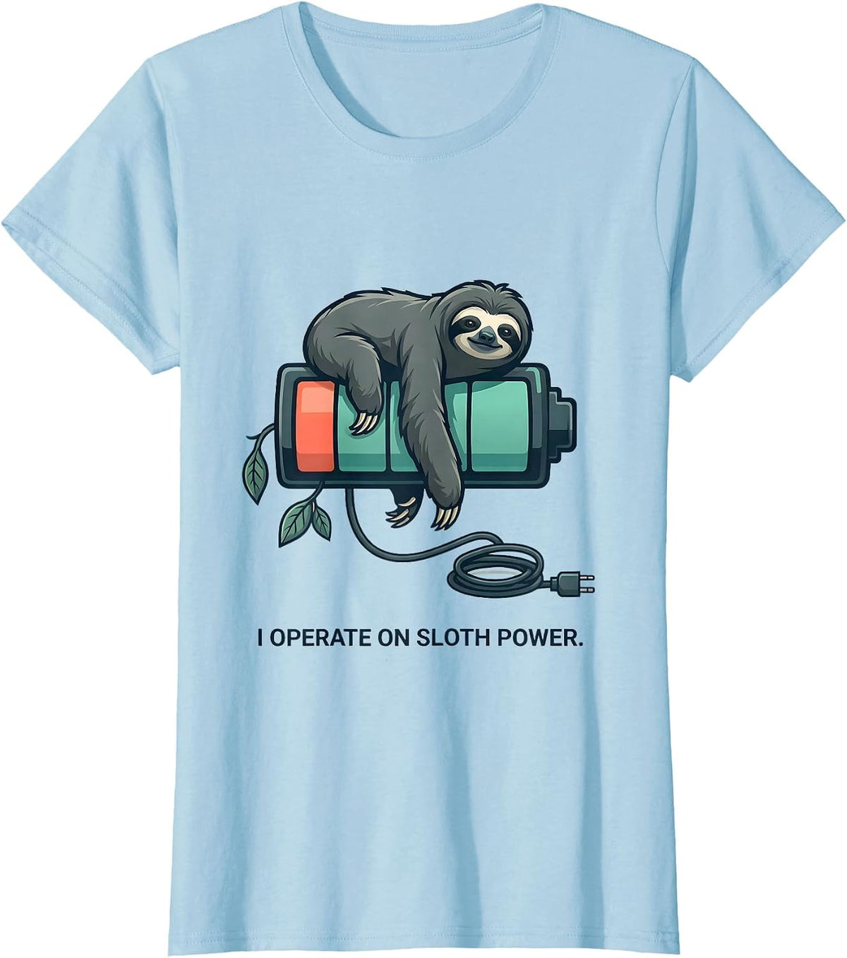 I Operate On Sloth Power Funny Sloth Animal Humor Novelty T-Shirt - Baby Blue