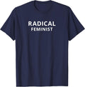 Radical Feminist Tshirt | T Shirt Tee T-Shirt - Navy Blue