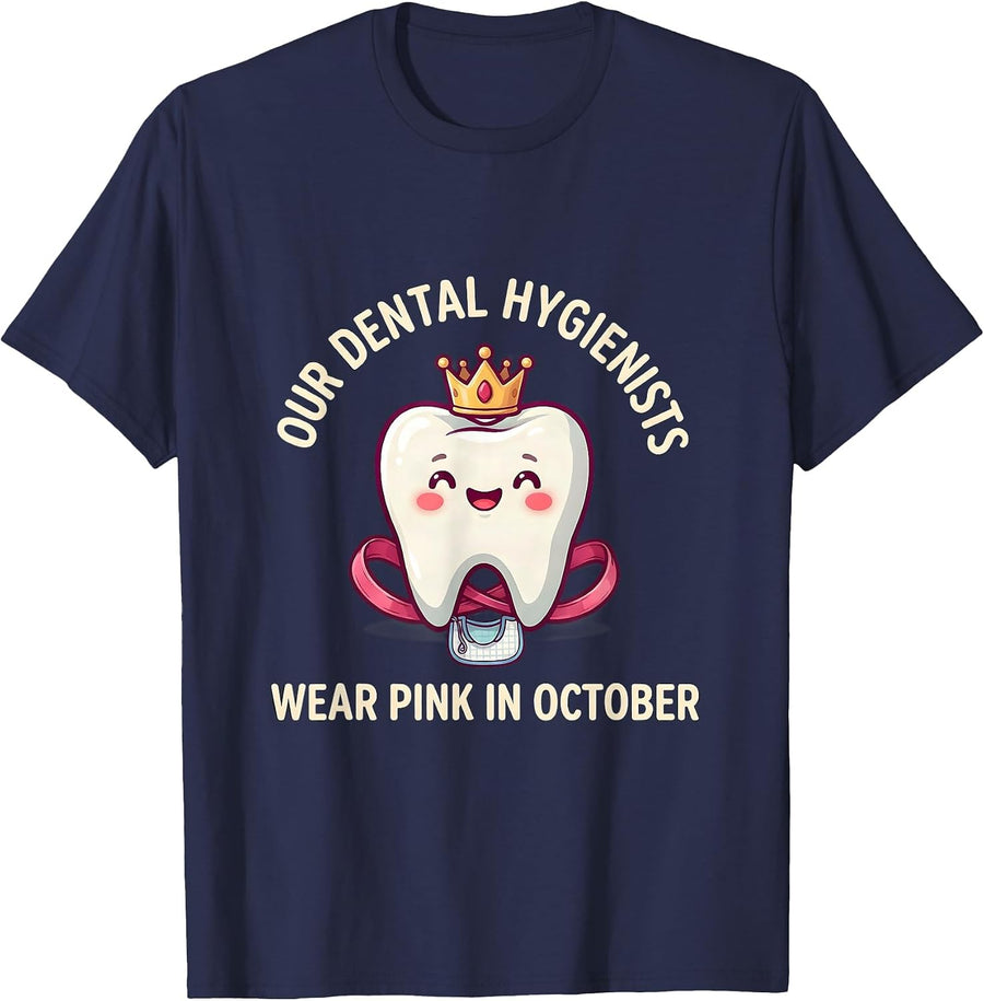 Our Dental Hygienists Wear Pink In October Cute T-Shirt - Navy Blue