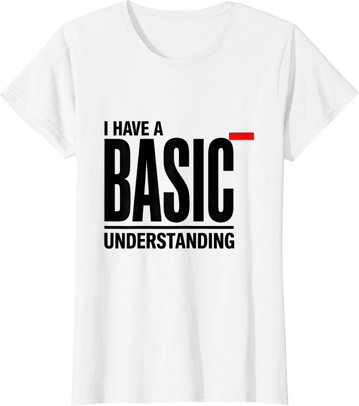 I Have A Basic Understanding Funny Science Chemistry Nerd T-Shirt - White