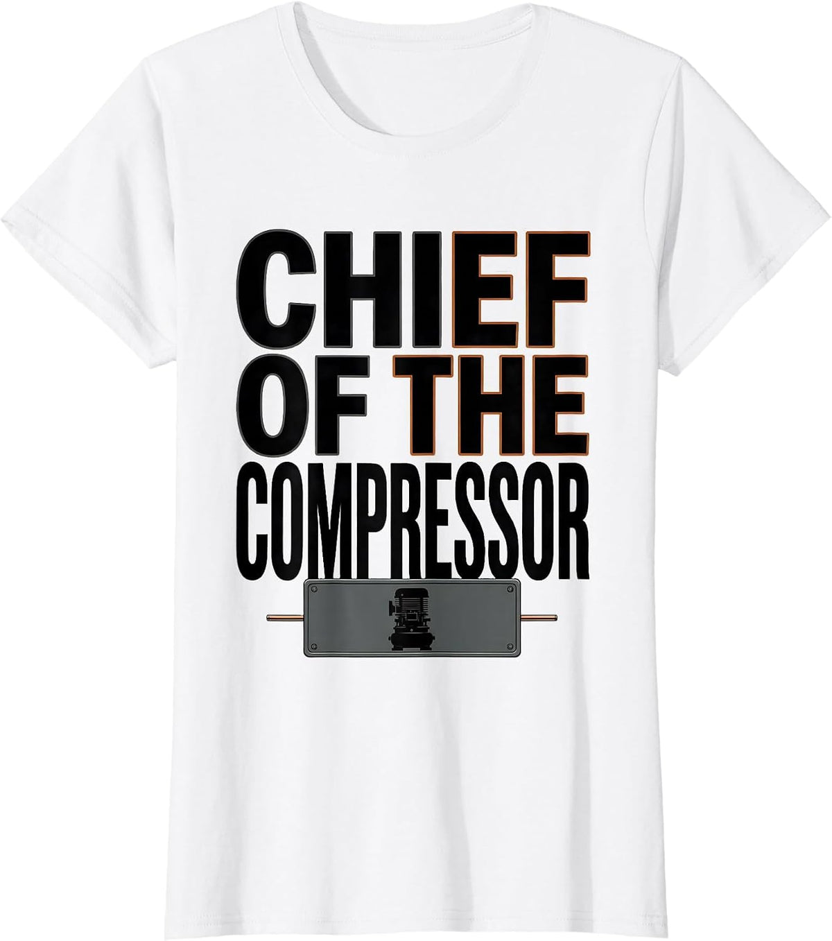 Women's Chief Of The Compressor Funny HVAC Technician Maintenance T-Shirt - White