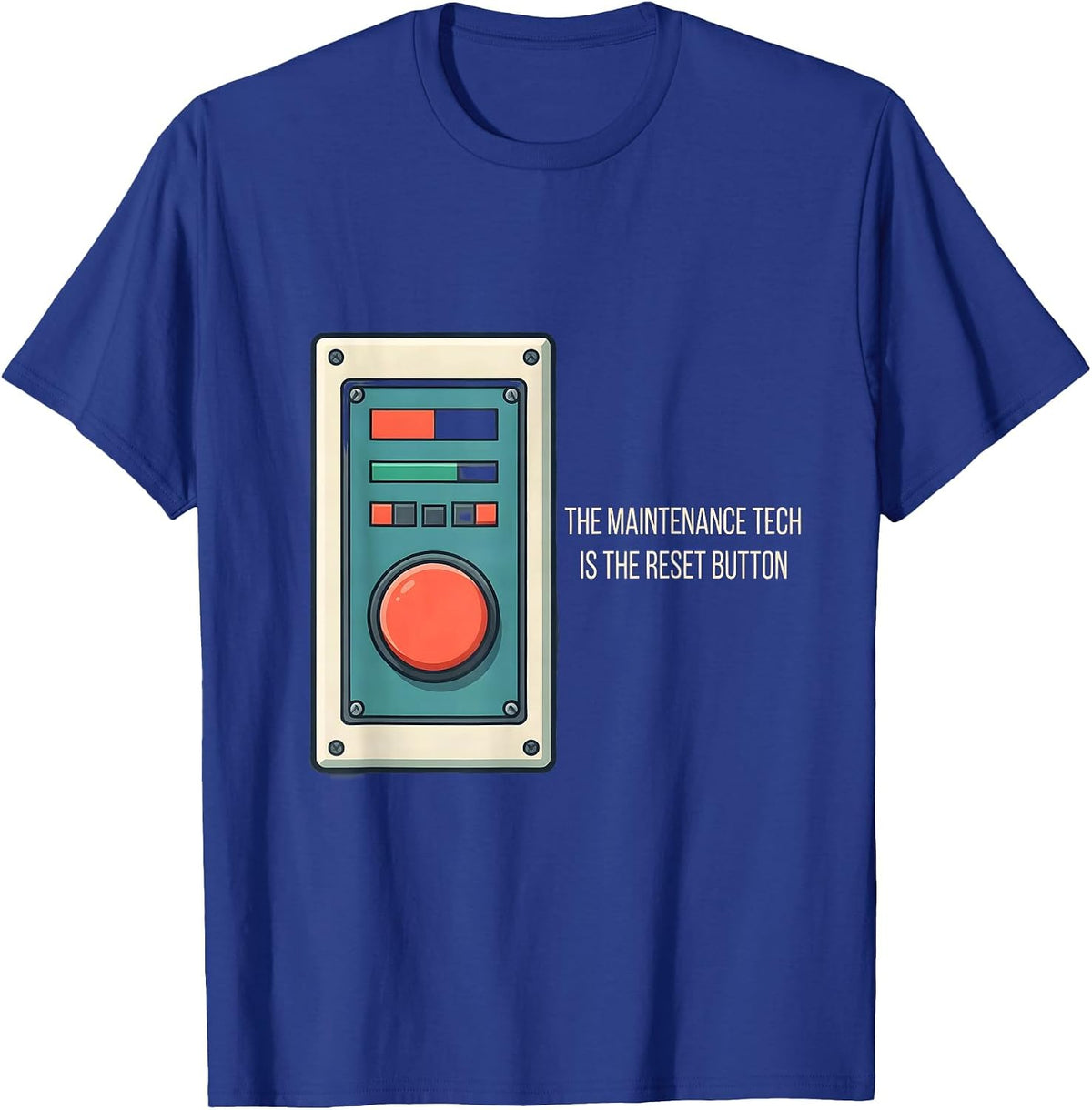The Maintenance Tech Is The Reset Button Funny HVAC T-Shirt - Royal Blue