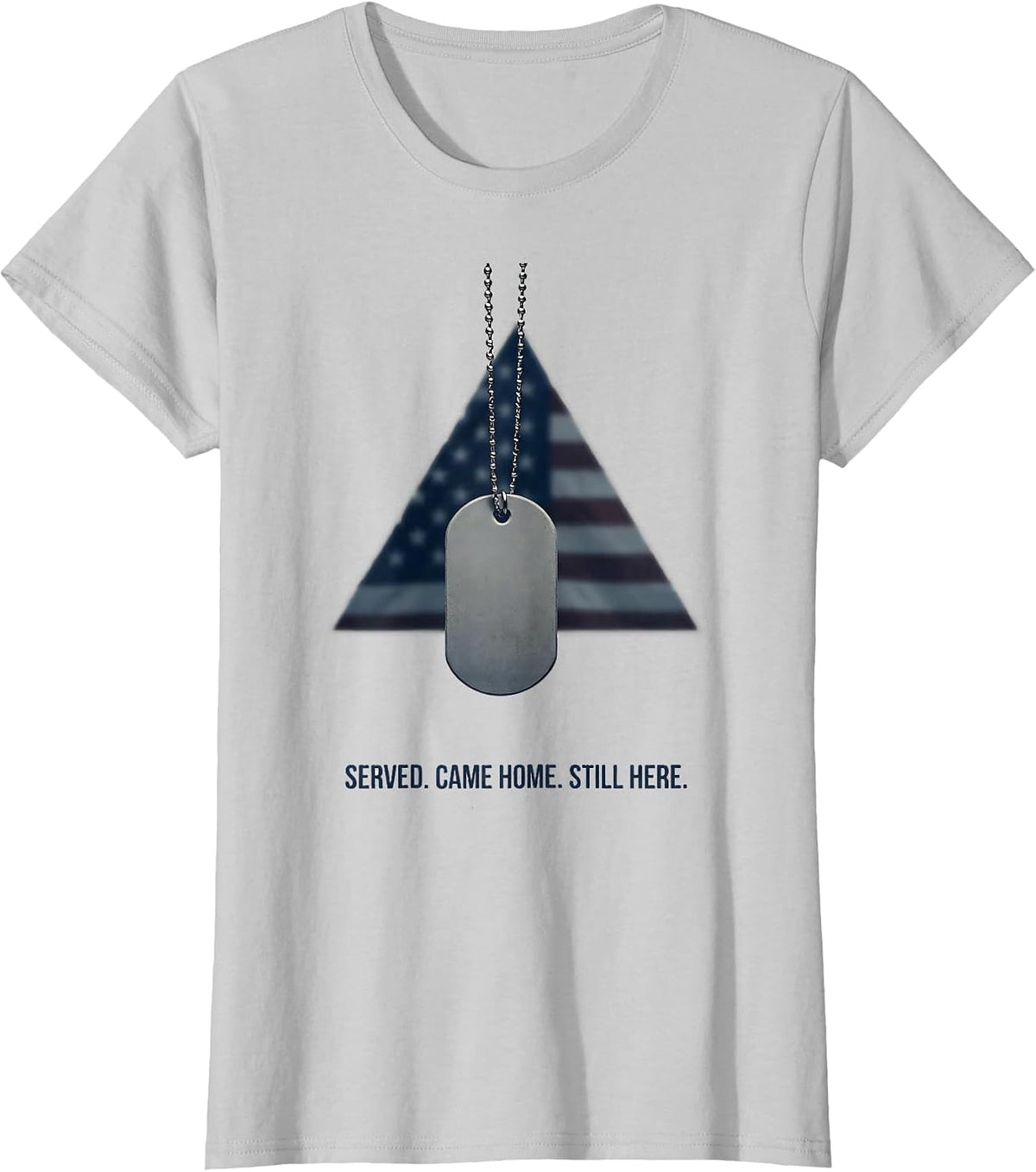 Served Came Home Still Here Veteran Military Pride T-Shirt - Silver Grey
