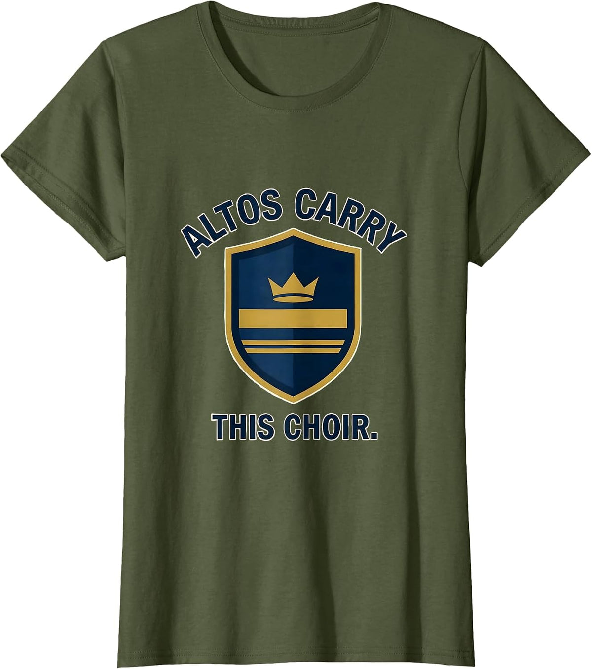 Women's Altos Carry This Choir Funny Choir Member Karaoke Singer T-Shirt - Olive Green