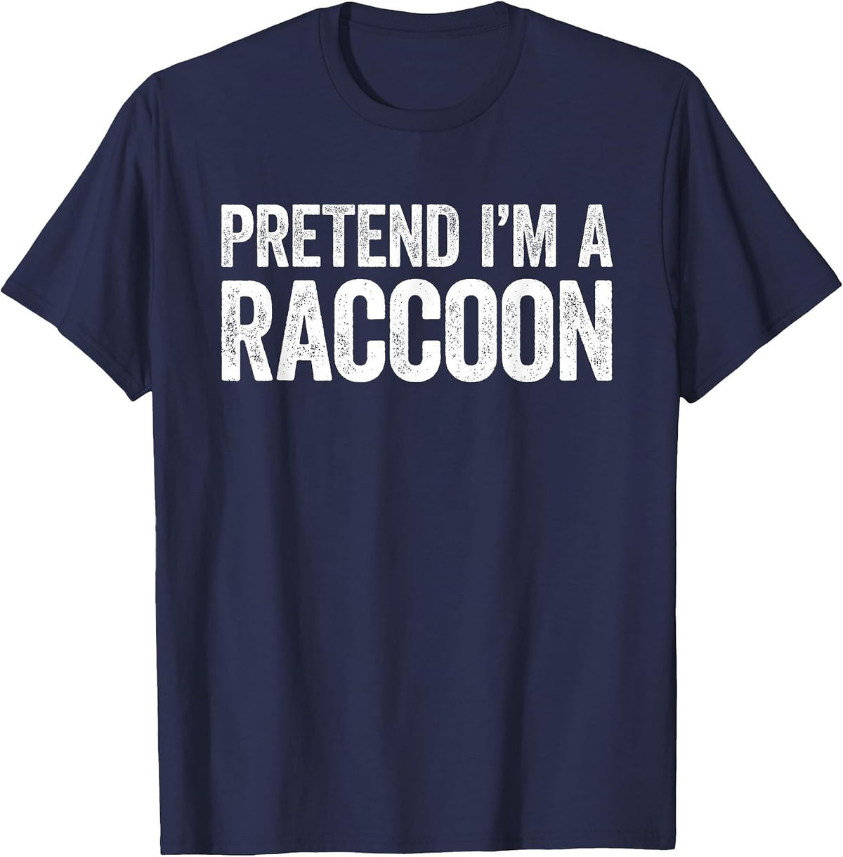 Pretend I'm A Racoon Shirt Adult Kids Men Women Costume T-Shirt - Navy Blue