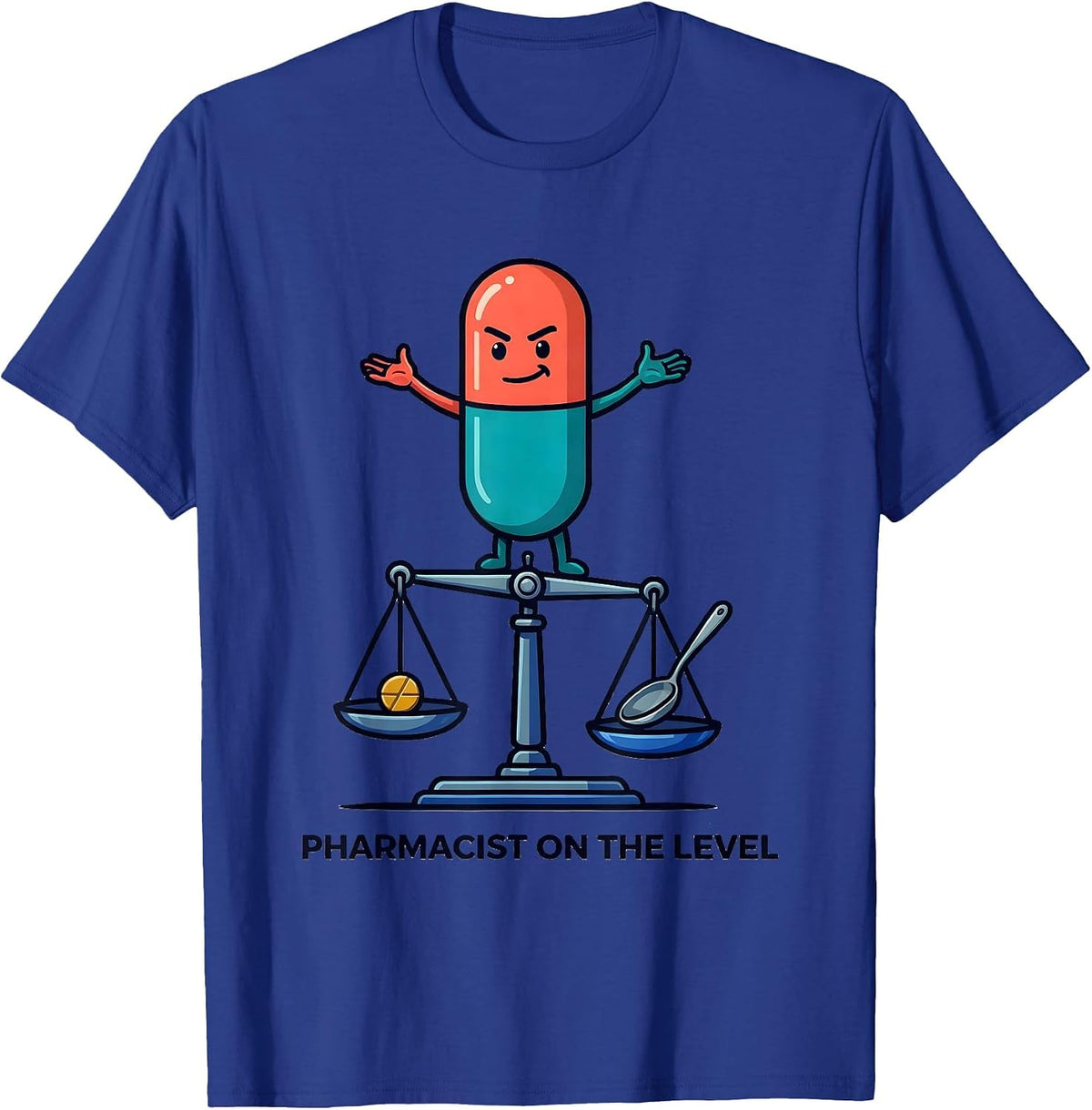 Pharmacist On The Level Funny Pharmacy Crew Gift T-Shirt - Royal Blue