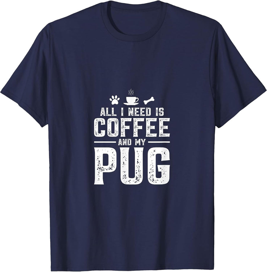 All I Need is Coffee and My Pug T-Shirt - Navy Blue