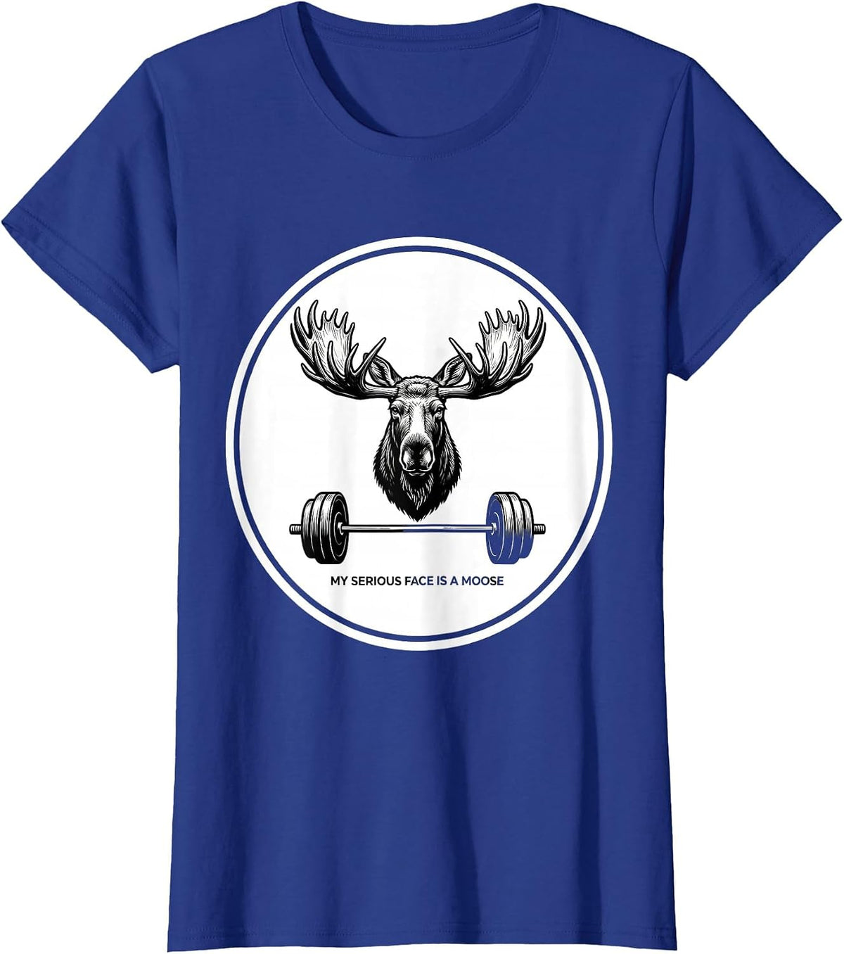 Women's My Serious Face Is A Moose Funny Gym Weightlifting Workout T-Shirt - Royal Blue