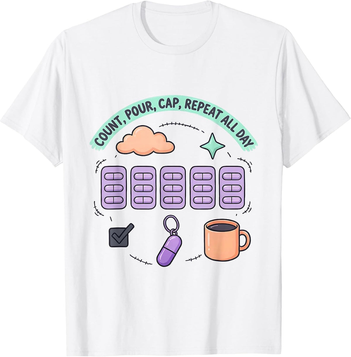 Men's Count Pour Cap Repeat All Day Funny Pharmacy Tech Kawaii T-Shirt - White