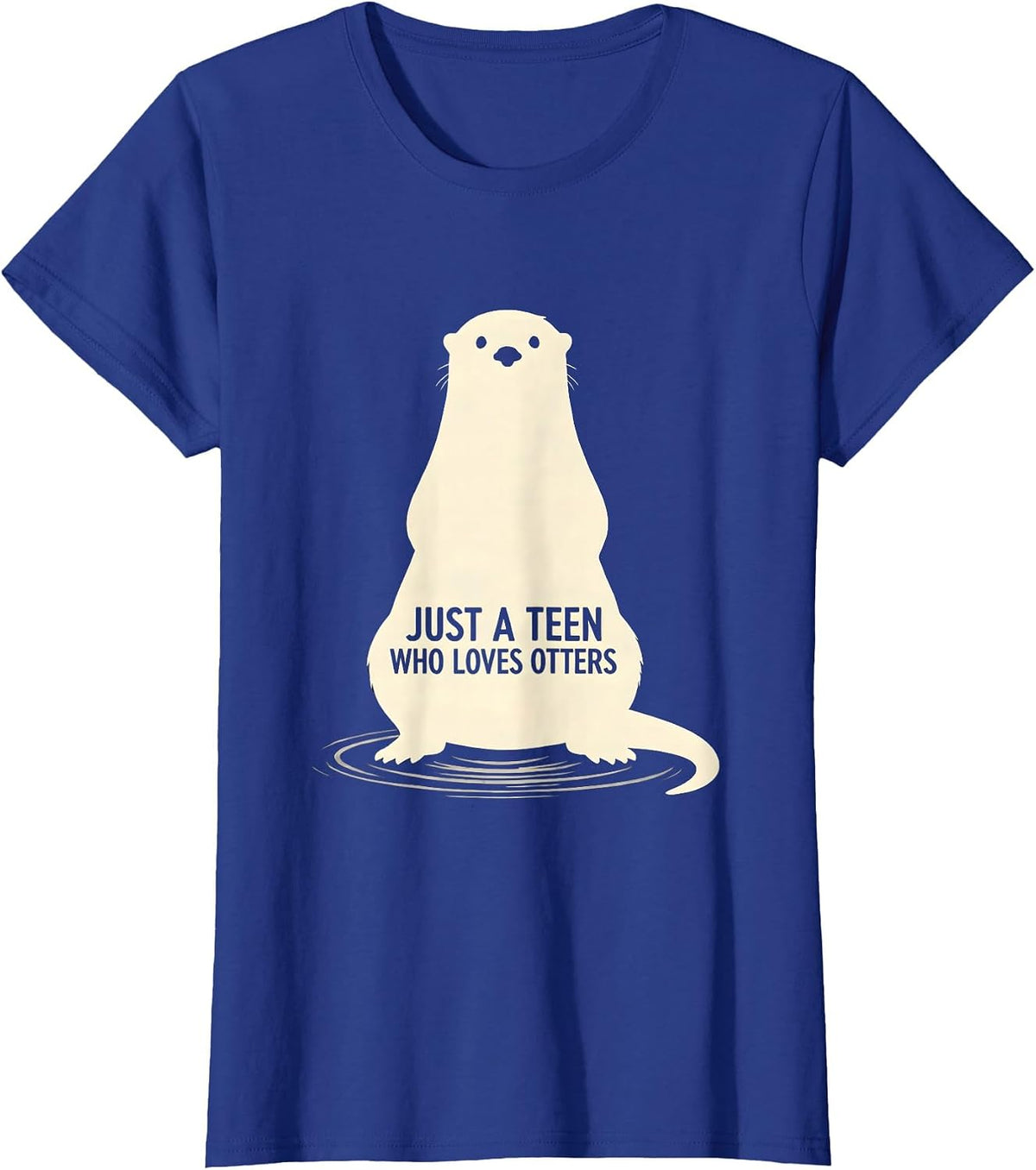 Women's Just A Teen Who Loves Otters Funny Otter Lover Gifts T-Shirt - Royal Blue