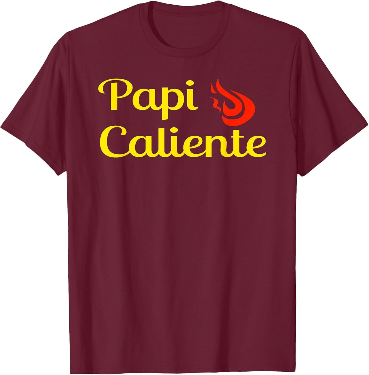 Papi Caliente- Hot Daddy- Spanish Fire Camiseta T-Shirt T-Shirt - Burgundy