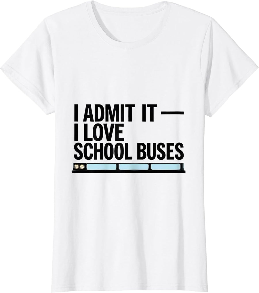 Women's I Admit It — I Love School Buses Funny Bus Driver Halloween T-Shirt - White
