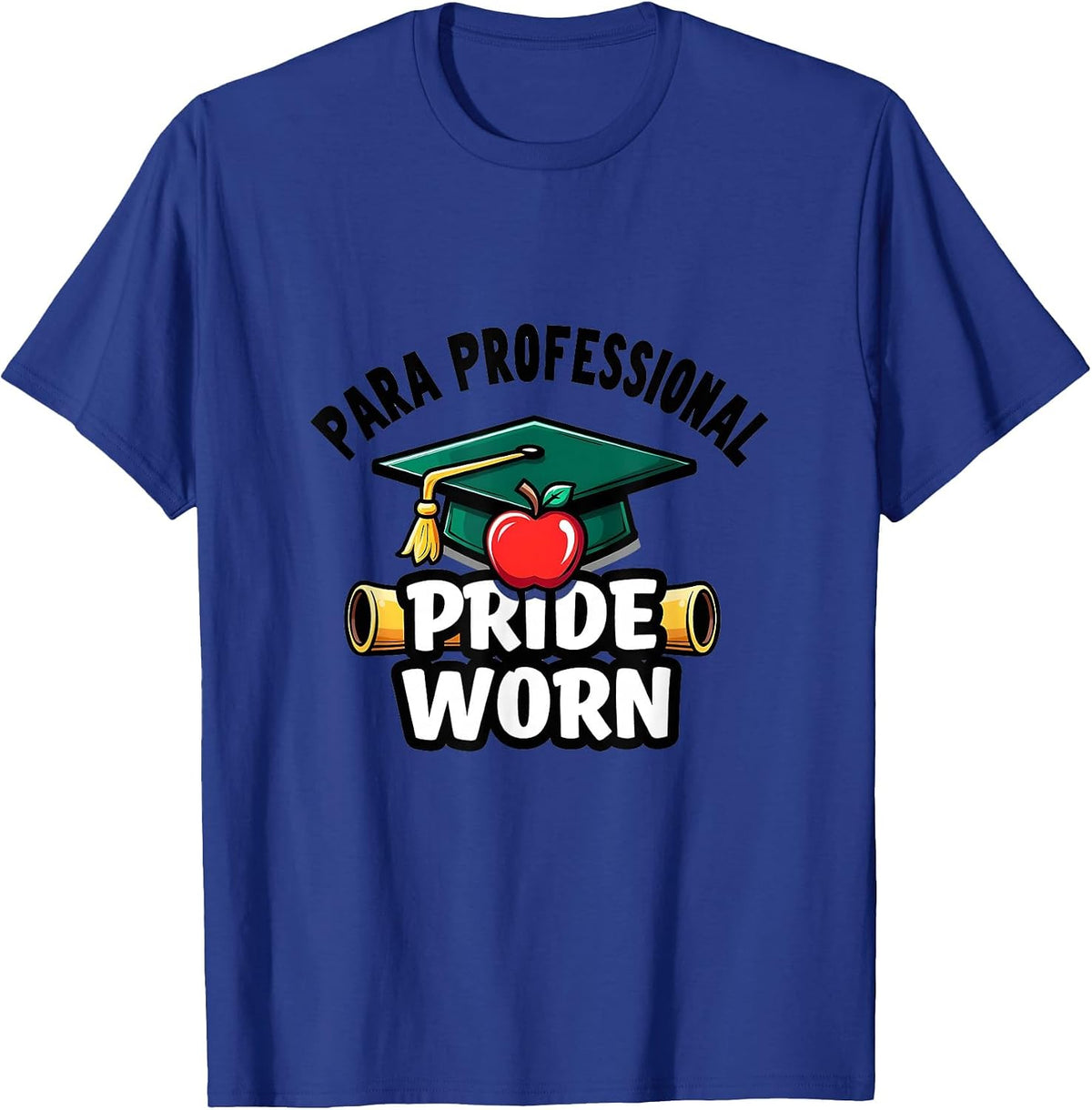Paraprofessional Pride Worn Support Staff Design T-Shirt - Royal Blue