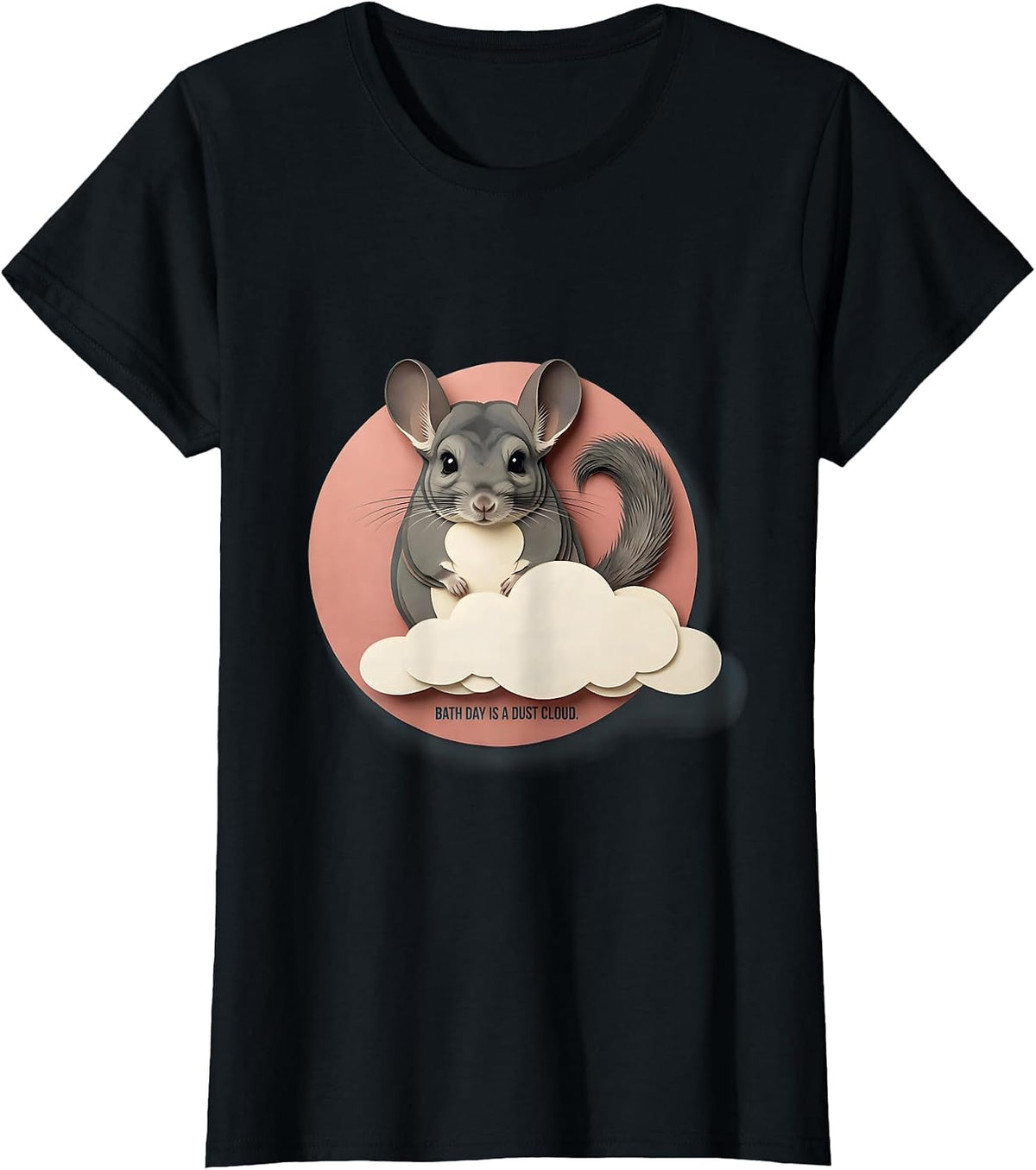 Women's Bath Day Is A Dust Cloud Funny Chinchilla Lover Pet Owner T-Shirt - Black