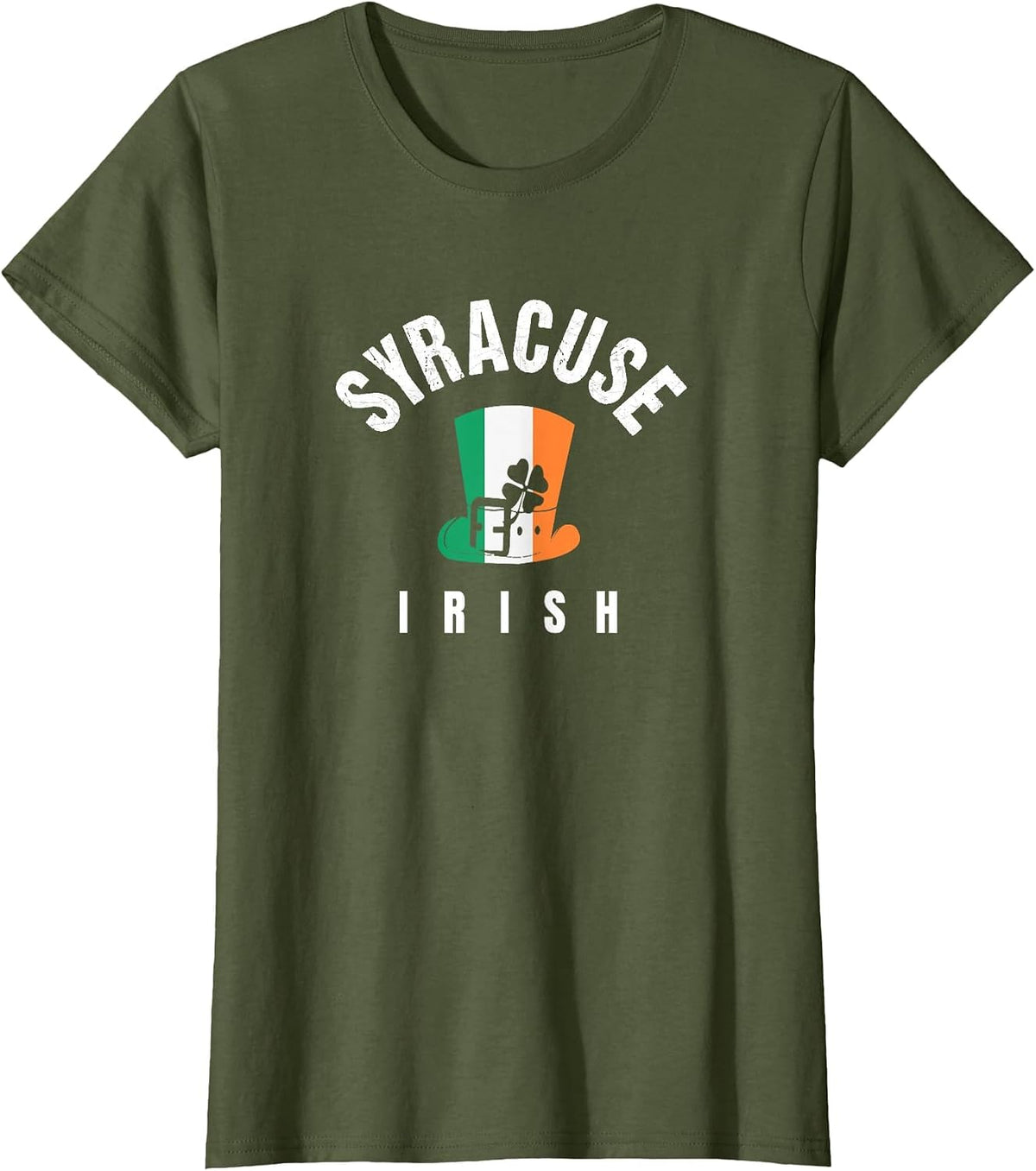 St Patricks Hat Syracuse NY Green Irish Saint Pattys Lucky T-Shirt - Olive Green