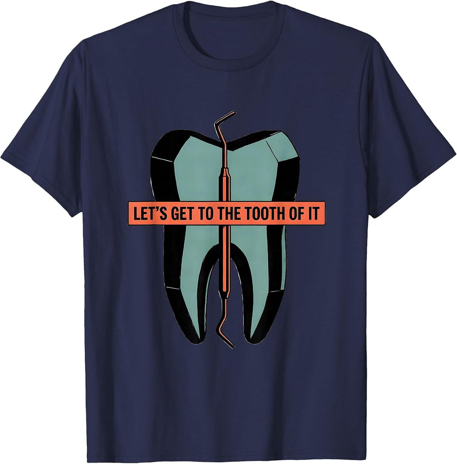 Let's Get To The Tooth Of It Funny Dental Hygienist Humor T-Shirt - Navy Blue