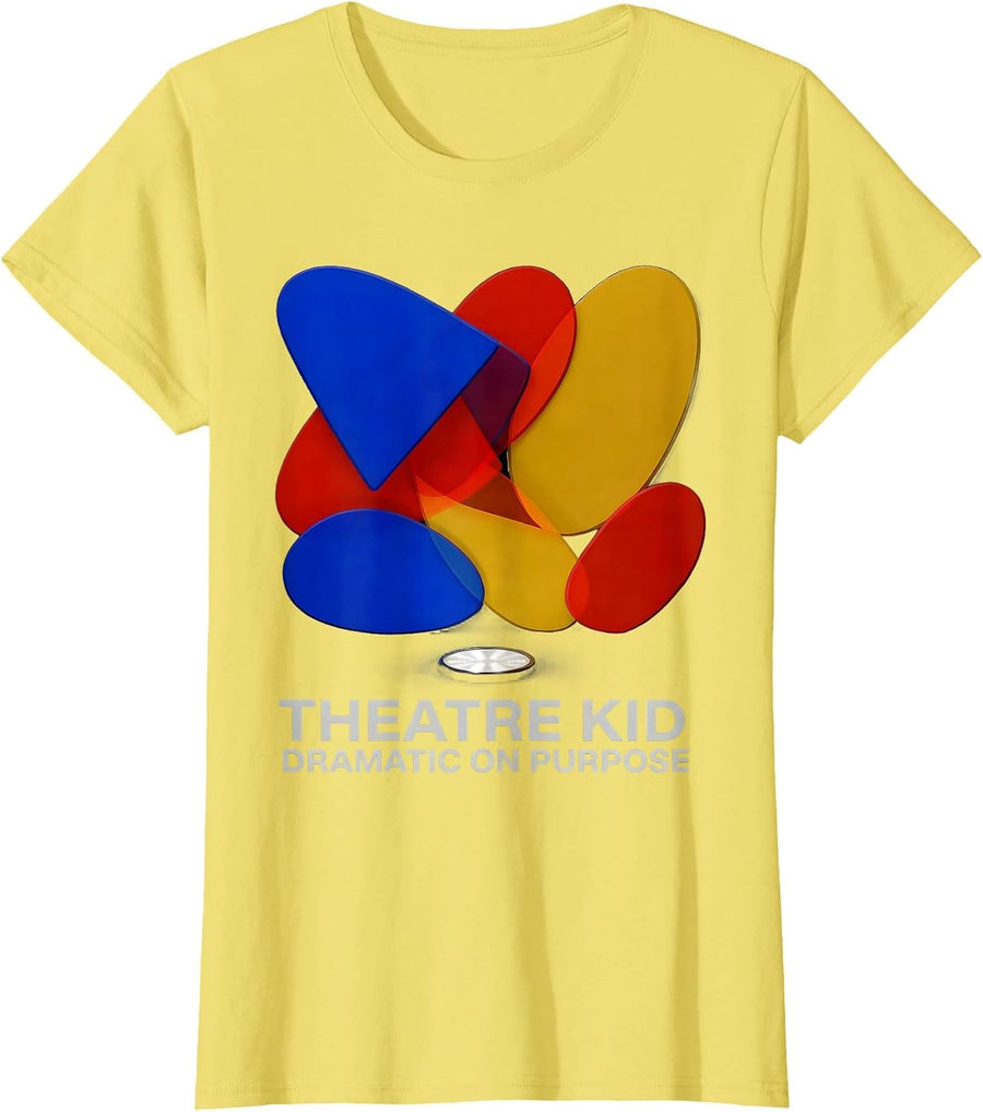Women's Theatre Kid Dramatic On Purpose Funny Musical Theatre Gift T-Shirt - Lemon Yellow