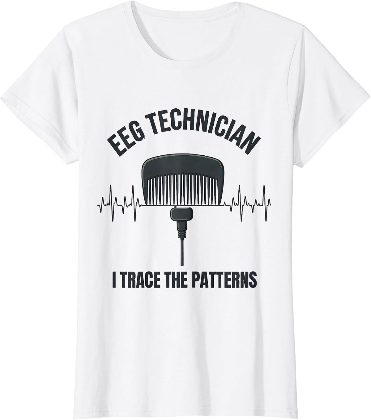 Women's EEG Technician I Trace The Patterns Allied Healthcare T-Shirt - White