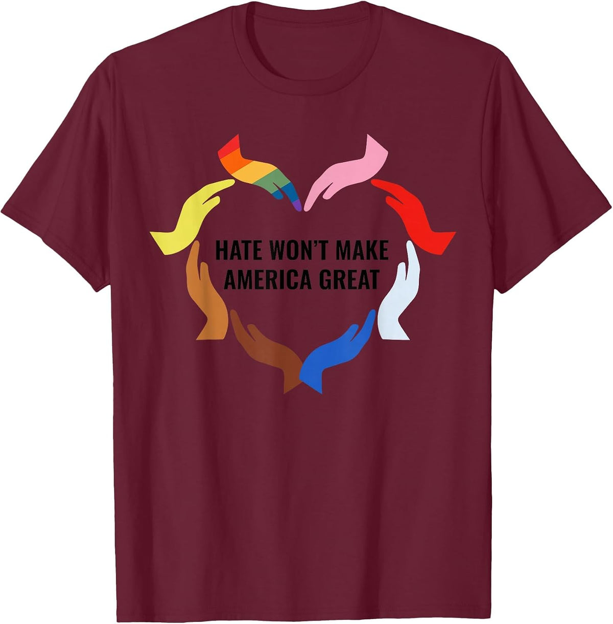 Hate Won't Make America Great T-Shirt - Burgundy