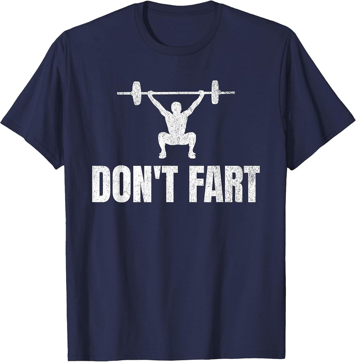 Don't Fart Funny Weight Lifting Squat Gym Design T-Shirt - Navy Blue