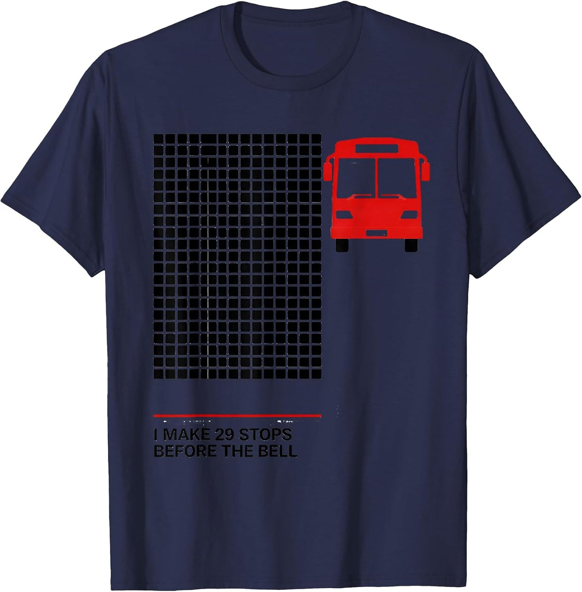 I Make 29 Stops Before The Bell Funny School Bus Driver T-Shirt - Navy Blue