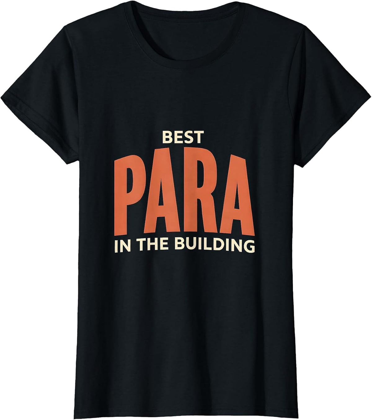 Best Para In The Building Funny School Support Staff T-Shirt - Black