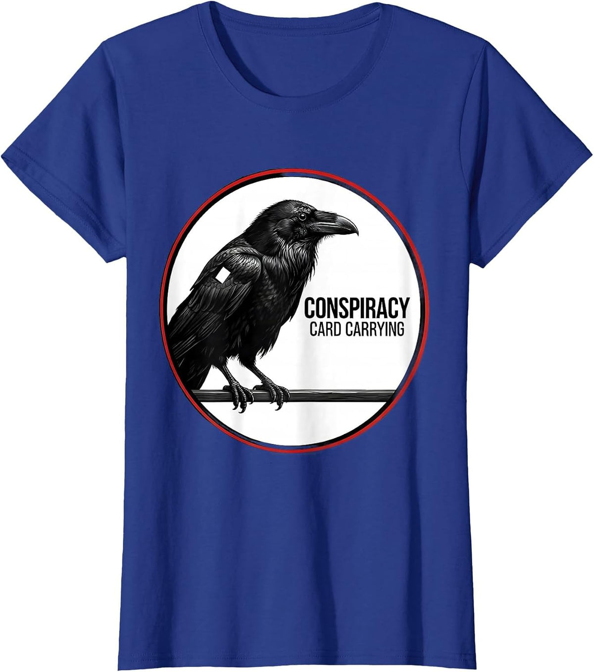 Women's Conspiracy, Card Carrying Dark Humor Crow Raven Bird Lover T-Shirt - Royal Blue