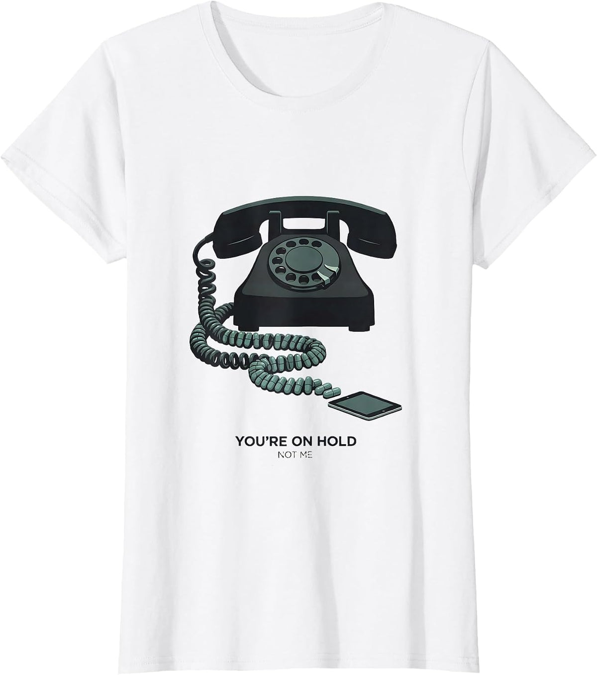 You're On Hold, Not Me Funny Pharmacy Tech Humor T-Shirt - White