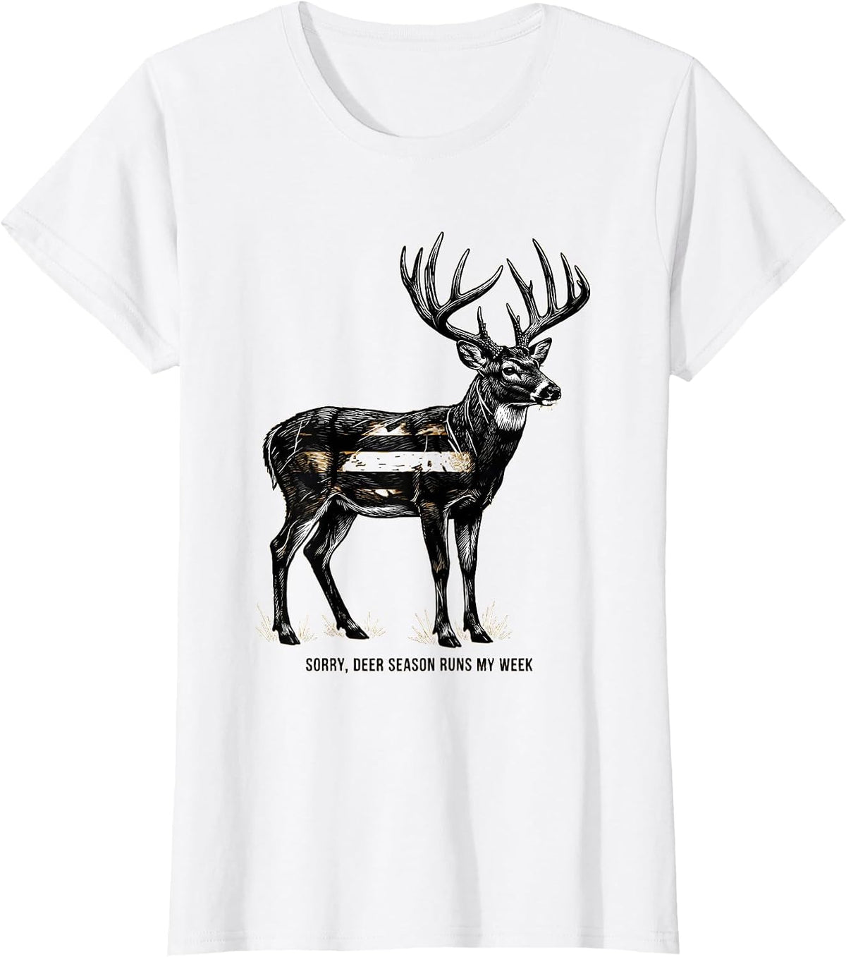 Sorry, Deer Season Runs My Week Funny Deer Hunting Hunter T-Shirt - White
