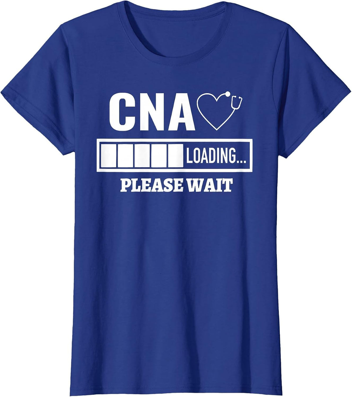 CNA Nursiing Certified Nurse Assistant Stethoscope Loading T-Shirt - Royal Blue