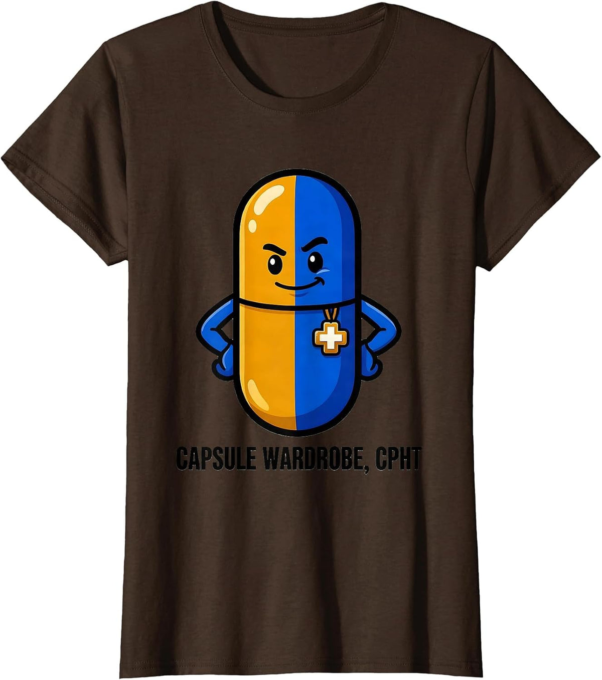 Women's Capsule Wardrobe CPhT Funny Pharmacy Tech Pharmacist Pun T-Shirt - Brown