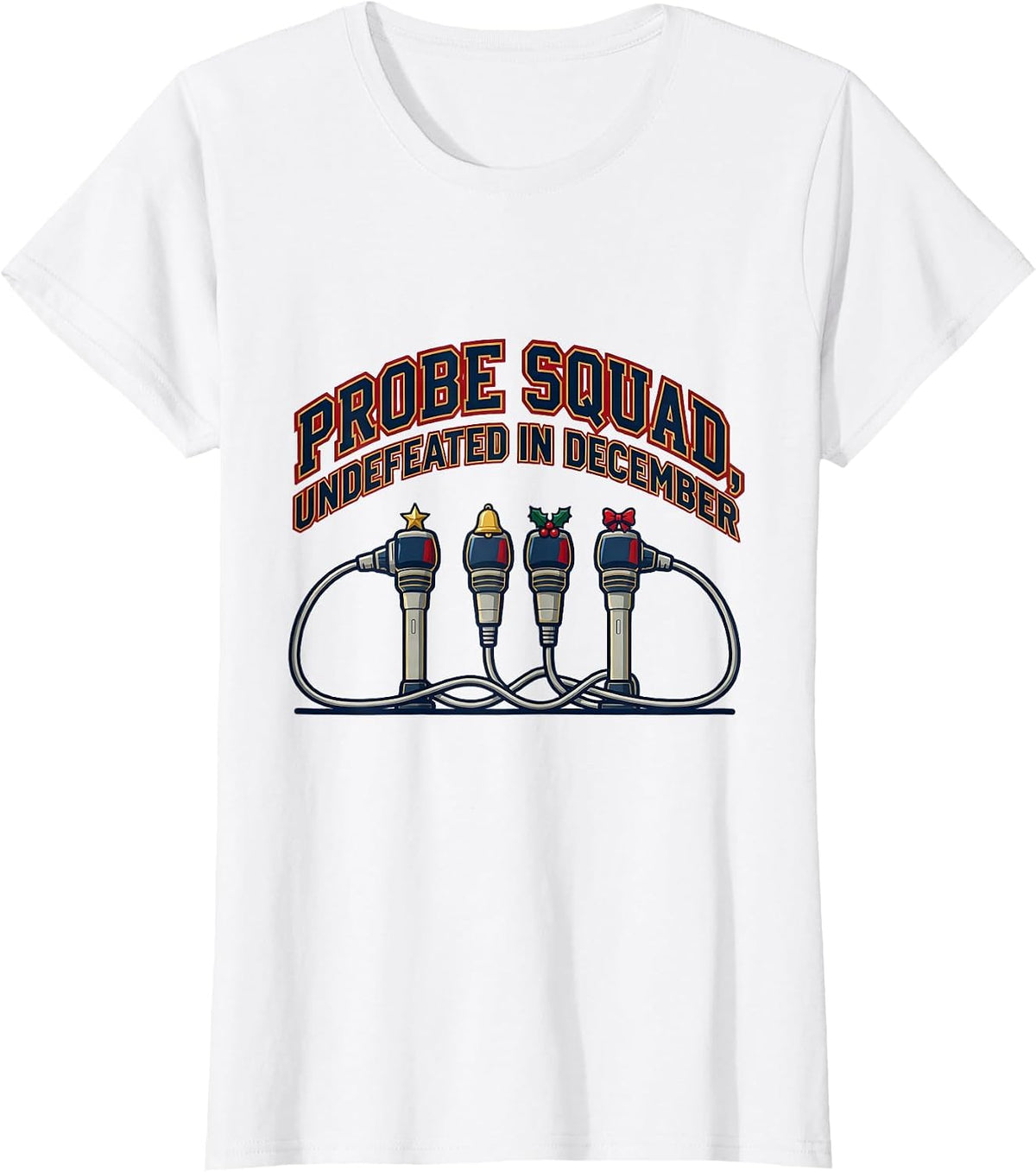 Probe Squad Undefeated In December Funny Sonographer T-Shirt - White