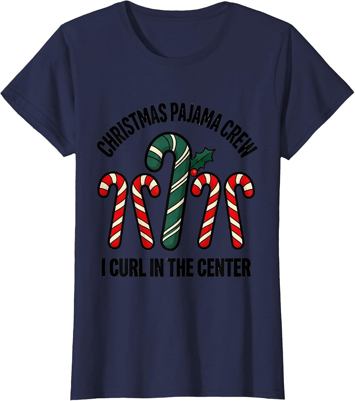Women's Christmas Pajama Crew I Curl In The Center Funny T-Shirt - Navy Blue