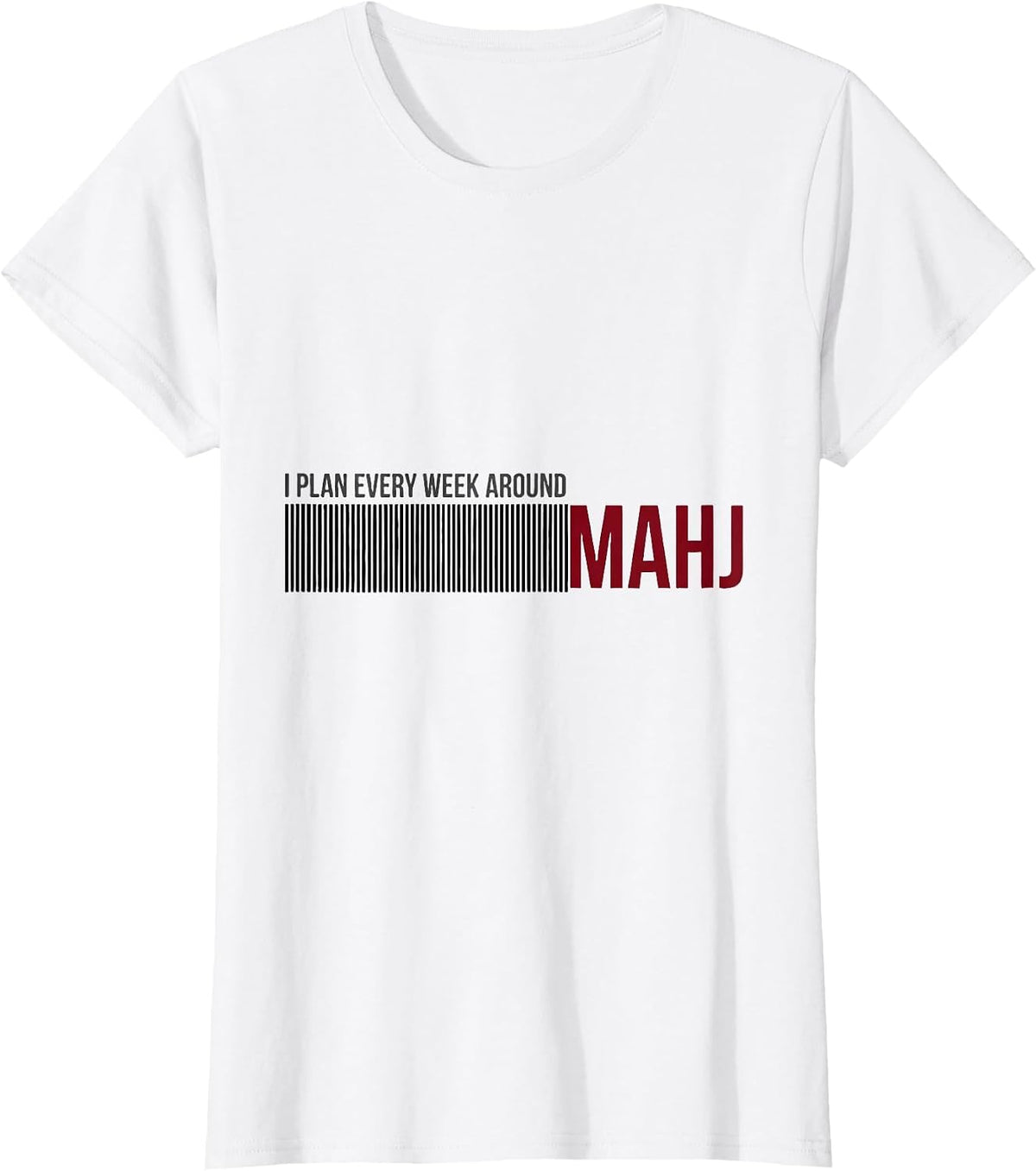 I Plan Every Week Around Mahj Funny Mahjong Lover Humor T-Shirt - White