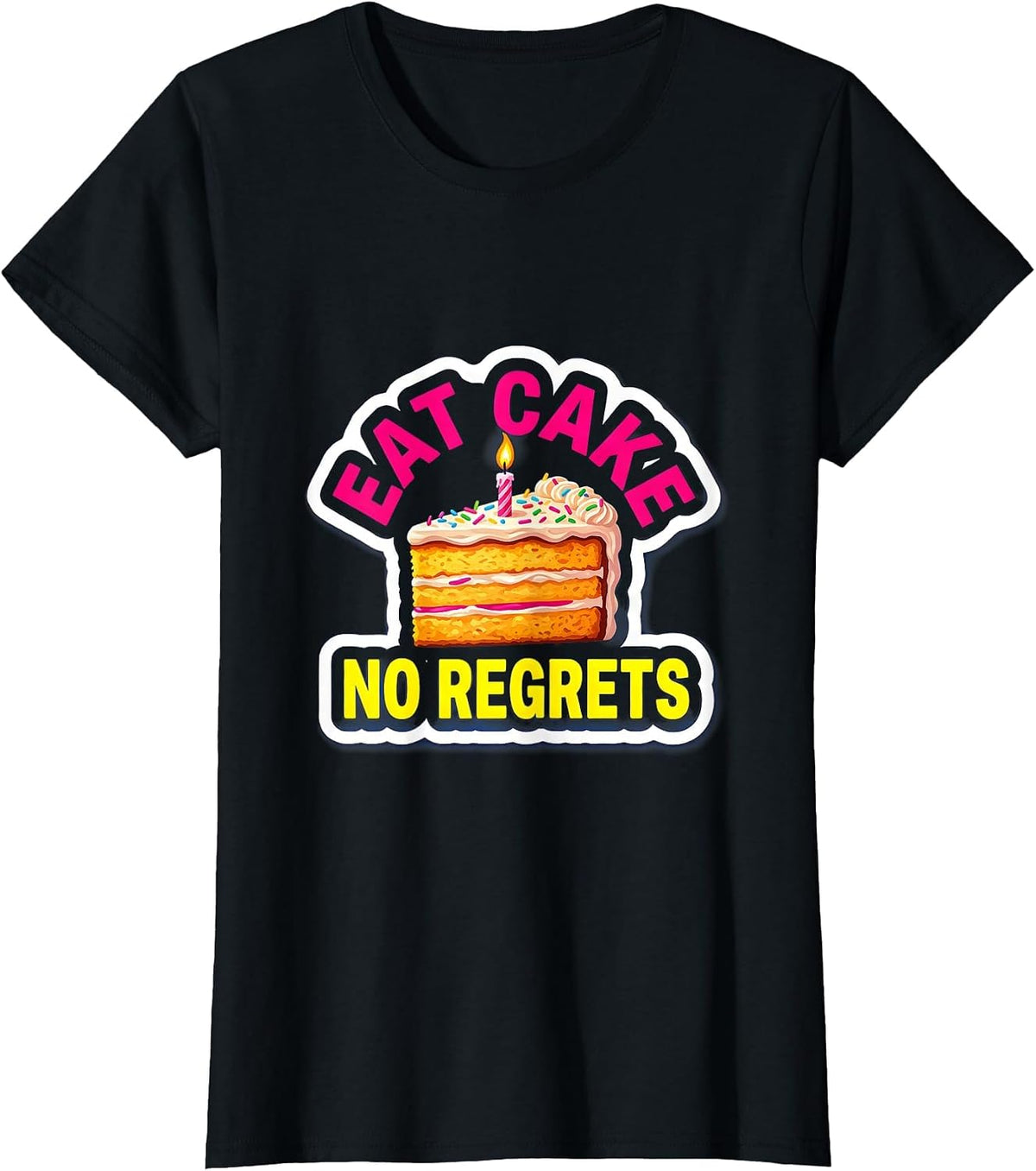 Women's Eat Cake No Regrets Funny Birthday Design T-Shirt - Black