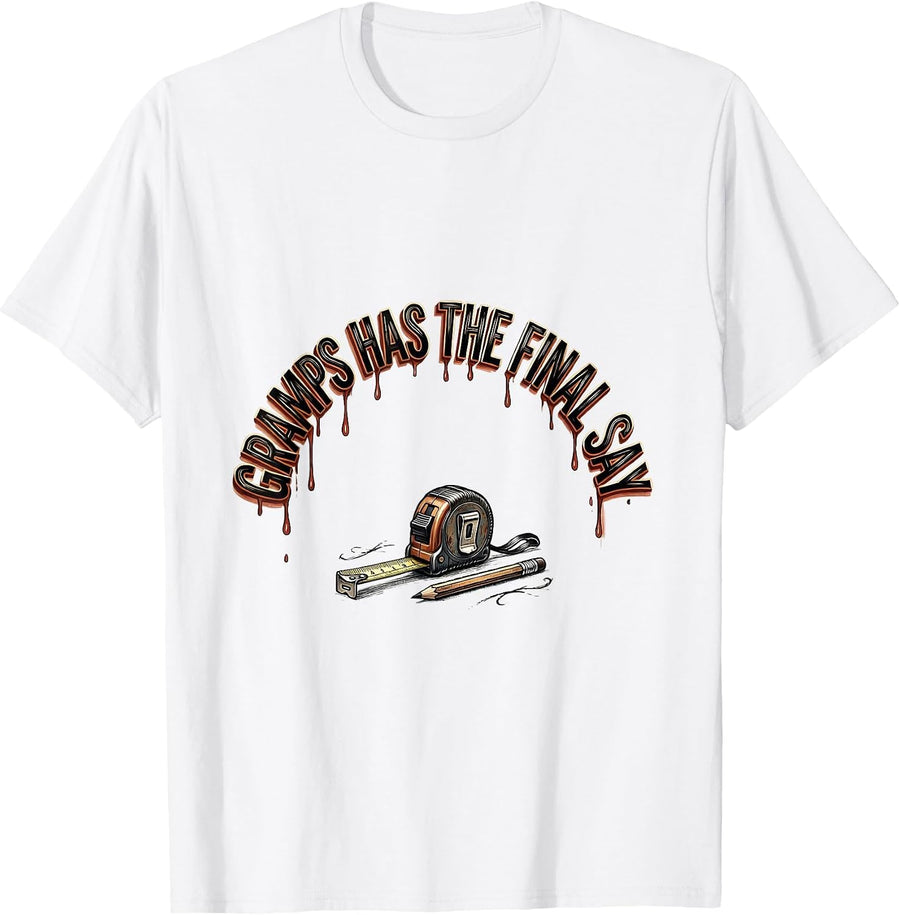 Men's Gramps Has The Final Say Funny Grandpa Gift Family Man Myth T-Shirt - White