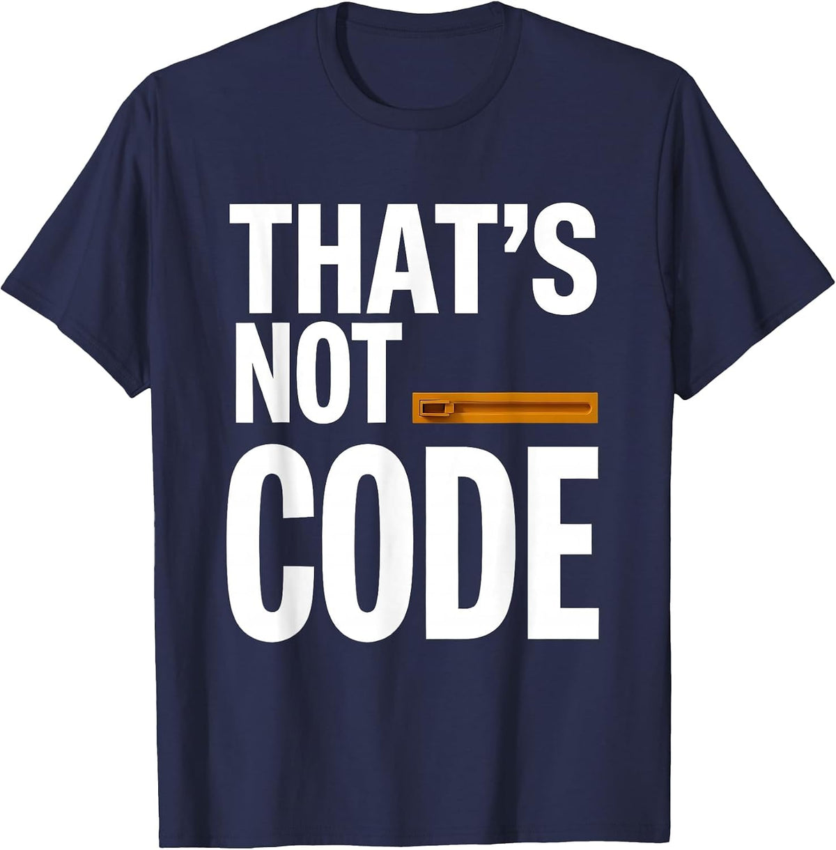That's Not Code Funny Electrician Engineer Sarcastic Humor T-Shirt - Navy Blue