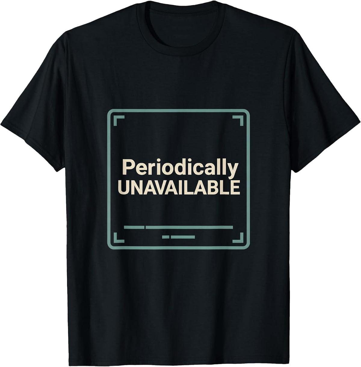 Men's Periodically Unavailable Minimalist Chemistry Pun Science T-Shirt - Black