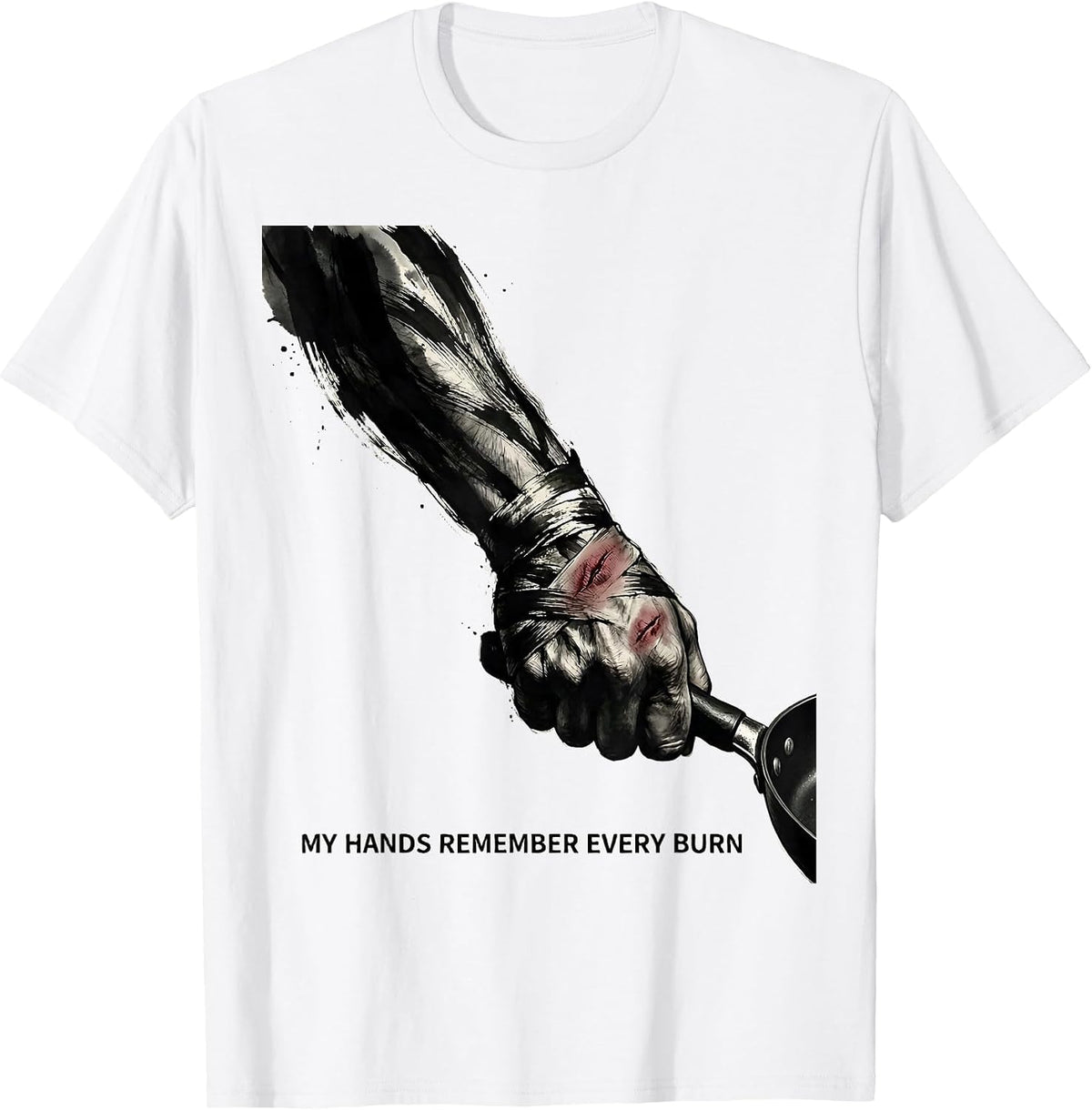 Men's My Hands Remember Every Burn Funny Chef Line Cook Kitchen T-Shirt - White