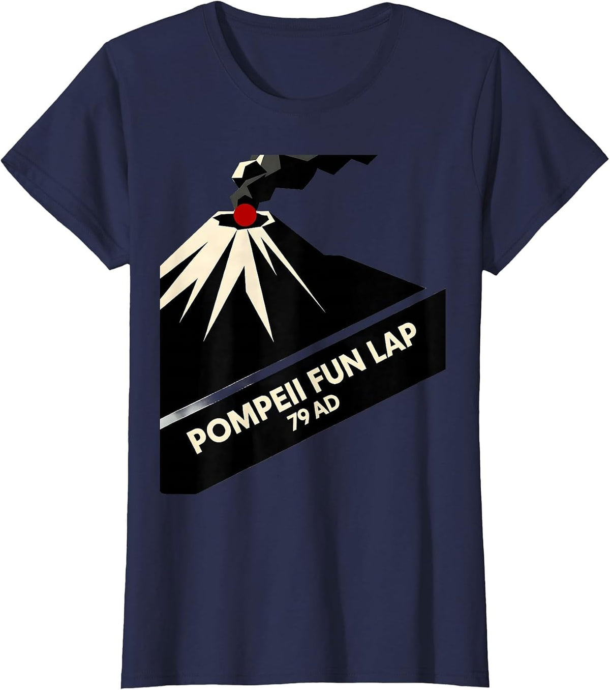 Women's Pompeii Fun Lap 79 AD Funny Volcano Geography Volcanologist T-Shirt - Navy Blue