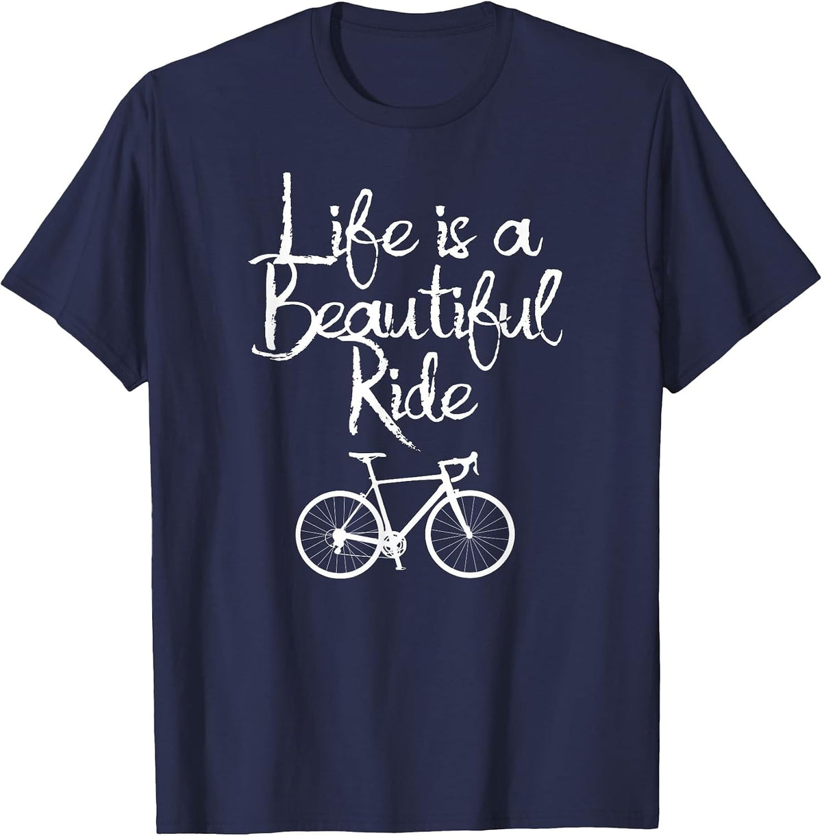 Life is A Beautiful Ride - Cycling T Shirt T-Shirt - Navy Blue